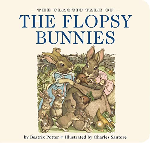 The Classic Tale of the Flopsy Bunnies: The Classic Edition von Applesauce Press